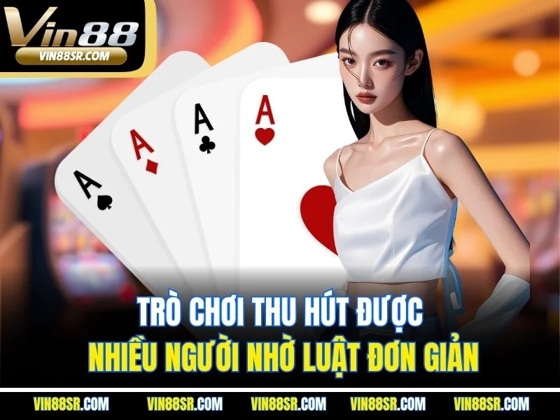 Trò chơi thu hút được nhiều người nhờ luật đơn giản